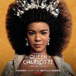 Queen Charlotte: A Bridgerton Story (Covers From The Netflix Series) (Vinyl)