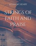 Strings of Faith and Praise: A collection of beloved hymn arrangements for solo violin with piano accompaniment