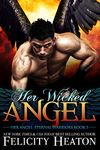 Her Wicked Angel: A Fallen Angel / Witch Paranormal Romance (Her Angel: Eternal Warriors paranormal romance series Book 3)