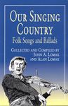 Our Singing Country Folk Songs And Ballads (Dover Books on Music: Folk Songs)