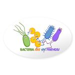 CafePress Bacteria Are My Friends Oval Sticker Oval Bumper Sticker Car Decal