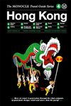 The Monocle Travel Guide to Hong Kong (Updated Version): The Monocle Travel Guide Series: 4