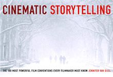 Cinematic Storytelling: The 100 Most Powerful Film Conventions Every Filmmaker Must Know