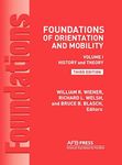 Foundations of Orientation and Mobility, 3rd Edition: Volume 1, History and Theory