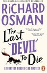 The Last Devil To Die: The fourth novel in the multi-million copy bestselling murder mystery series (The Thursday Murder Club Book 4)