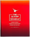 12 Step Journals The Workbook: A Guided Journey Through Twelve Steps of Addiction Recovery. Sobriety and recovery gifts for men women in any fellowship: alcoholics anonymous,anonymous & more