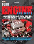 Ford Engine Buildups: Covers 302/351 Cid Small-Blocks, 1968-1995 4.6l and 5.4l Modular Engines, 1996-2 008; Heads, Cams, Stroker Kits, Dyno-Tested Power Combos, F.I. Systems, Bolt-On