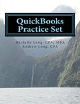 QuickBooks Practice Set: QuickBooks Experience using Realistic Transactions for Accounting, Bookkeeping, CPAs, ProAdvisors, Small Business Owners or other users