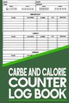 carb and calorie counter book: Facile Nutrition Counter Journal | Manage Carbs and Calories | Carbs and Calorie Counter Book for Weight | 120 pages (logbook)