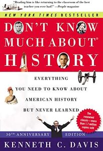 Don't Know Much About® History [30th Anniversary Edition]: Everything You Need to Know About American History but Never Learned (Don't Know Much About Series)