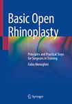 Basic Open Rhinoplasty: Principles and Practical Steps for Surgeons in Training