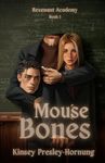 Mouse Bones: Revenant Academy Book I