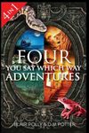 Four You Say Which Way Adventures: Pirate Island, In the Magician's House, Lost in Lion Country, Once Upon an Island: 1 (You Say Which Way Collections)