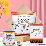 Jhingalala I Don't Need Google My Brother Knows Everything Printed Satin Cushion Mug Key Chain Greeting Card Combo (Multicolour, 5 Pieces)