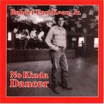 KEEN, ROBERT EARL - NO KINDA DANCER