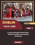 Dublin Travel Guide 2025 (Full-colo