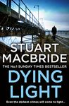 Dying Light: The second book of the No.1 bestselling Scottish crime thriller Logan McRae detective series