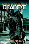 Deadeye: A Zombie Apocalypse Thriller (Infernal Contagion Book 7)