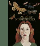 Awake in the Dream World: The Art of Audrey Niffenegger