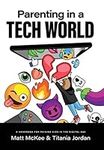 Parenting in a Tech World: A handbook for raising kids in the digital age