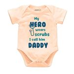 Knitroot Daddy's Special, My Hero Wears Scrub I Call Him Daddy's, Onesies, Unisex Baby Kids Half Sleeve Cotton Lycra Peach Romper, Sleepsuit, Bodysuit, 0-3 Months, Infant Cloths for Boys & Girls