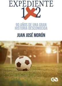 Expediente 1x2: 90 años de una gran historia desconocida