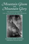 Mountain Gloom and Mountain Glory: The Development of the Aesthetics of the Infinite (Weyerhaeuser Environmental Classics)