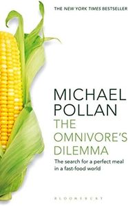 Omnivore's Dilemma: The Search for a Perfect Meal in a Fast-Food World