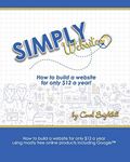 Simply Websites: How to build a website for only $12 a year using free online products, including Google™ products.: How to build a website for only ... products, including Google(TM) products.