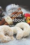 The German Biscuit Cookbook: Formul