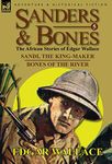 Sanders & Bones-The African Adventures: 5-Sandi, the King-Maker & Bones of the River