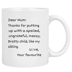 Funny Mothers Day Gifts Mom Coffee Mug, Dear Mom, Thanks for Putting up with a Spoiled. Love, Your Favorite Best Birthday Gifts for Mom, Mother Cup, White 11 Oz