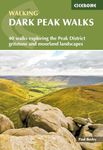 Dark Peak Walks: 40 Walks Exploring the Peak District Gritstone and Moorland Landscapes (British Walking)