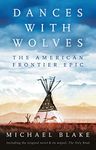 Dances with Wolves: The American Frontier Epic including The Holy Road