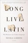 Long Live Latin: The Pleasures of a Useless Language