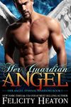 Her Guardian Angel: An Angel Paranormal Romance (Her Angel: Eternal Warriors paranormal romance series Book 1)