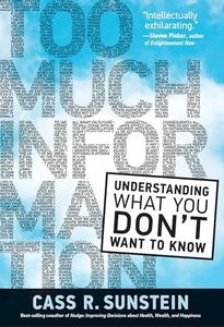 Too Much Information: Understanding What You Don't Want to Know