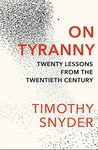 On Tyranny: Twenty Lessons from the Twentieth Century