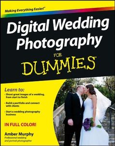 Digital Wedding Photography For Dummies