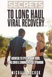 Secrets to Long Haul Viral Recovery