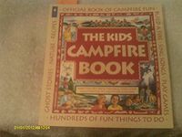 The Kids Campfire Book: Official Book of Campfire Fun