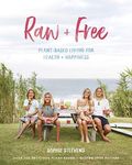 Raw & Free: Plant-based Living for 