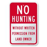 SmartSign Aluminum Sign, Legend"No Hunting Without Permission from Land Owner", 18" High X 12" Wide, Red on White