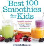 Best 100 Smoothies for Kids: Incred