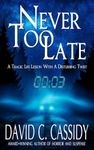 Never Too Late: A Tragic Life Lesson With A Disturbing Twist