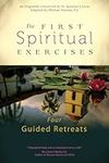 The First Spiritual Exercises: Four Guided Retreats