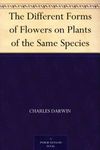 The Different Forms of Flowers on Plants of the Same Species