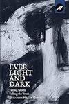 Ever Light and Dark: Telling Secret