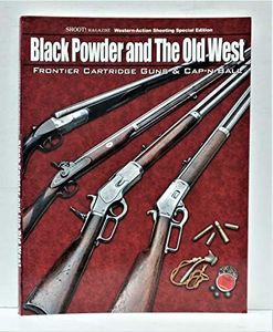 Black Powder and the Old West: Frontier Cartridge Guns & Cap-N-Ball