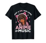 Just A Girl Who Loves Anime and Music Black Girl Anime Merch T-Shirt